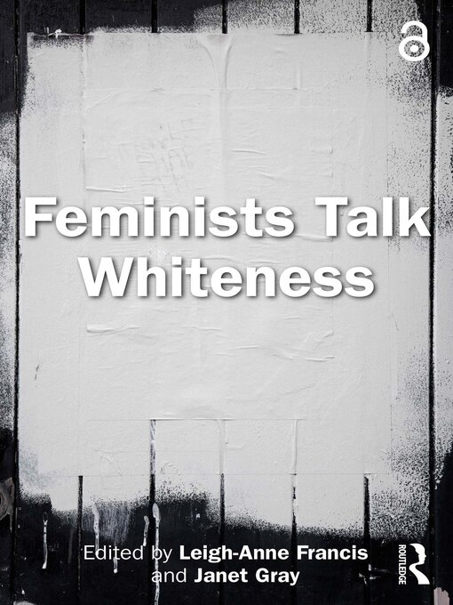 Title details for Feminists Talk Whiteness by Leigh-Anne Francis - Available